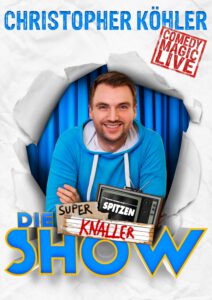 Christopher Köhler: Die Super Spitzen Knaller Show