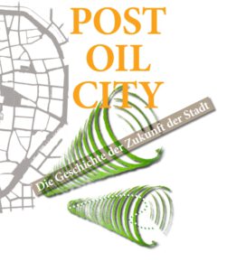 Post Oil City – Die Geschichte der Zukunft der Stadt Eröffnung der Ausstellung 