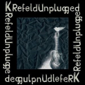 Best Of KRefeld Unplugged Das Beste aus 9 x KRefeld Unplugged